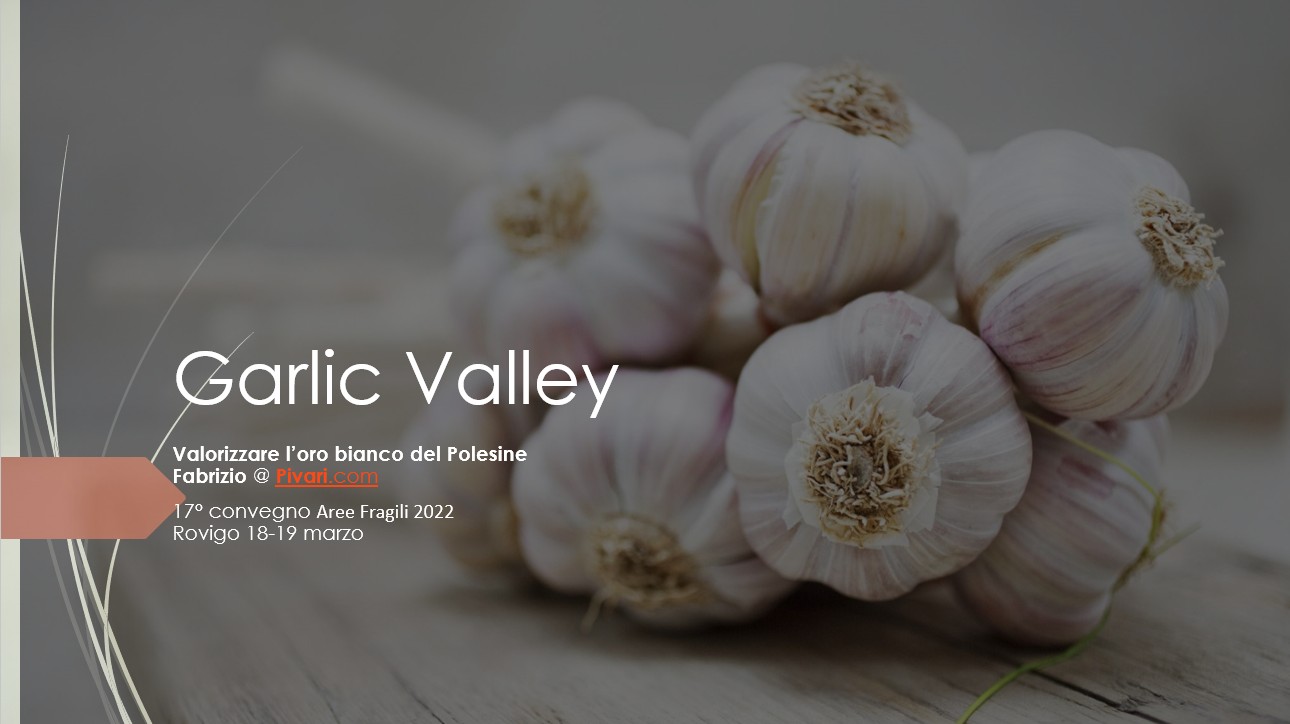 Rovigo (Polesine) Garlic Valley presentato a Aree Fragili 2022